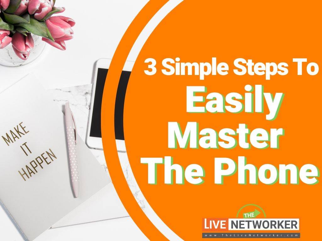 LinkedIn For Network Marketing: 3 Steps To Simplify The Phone Process