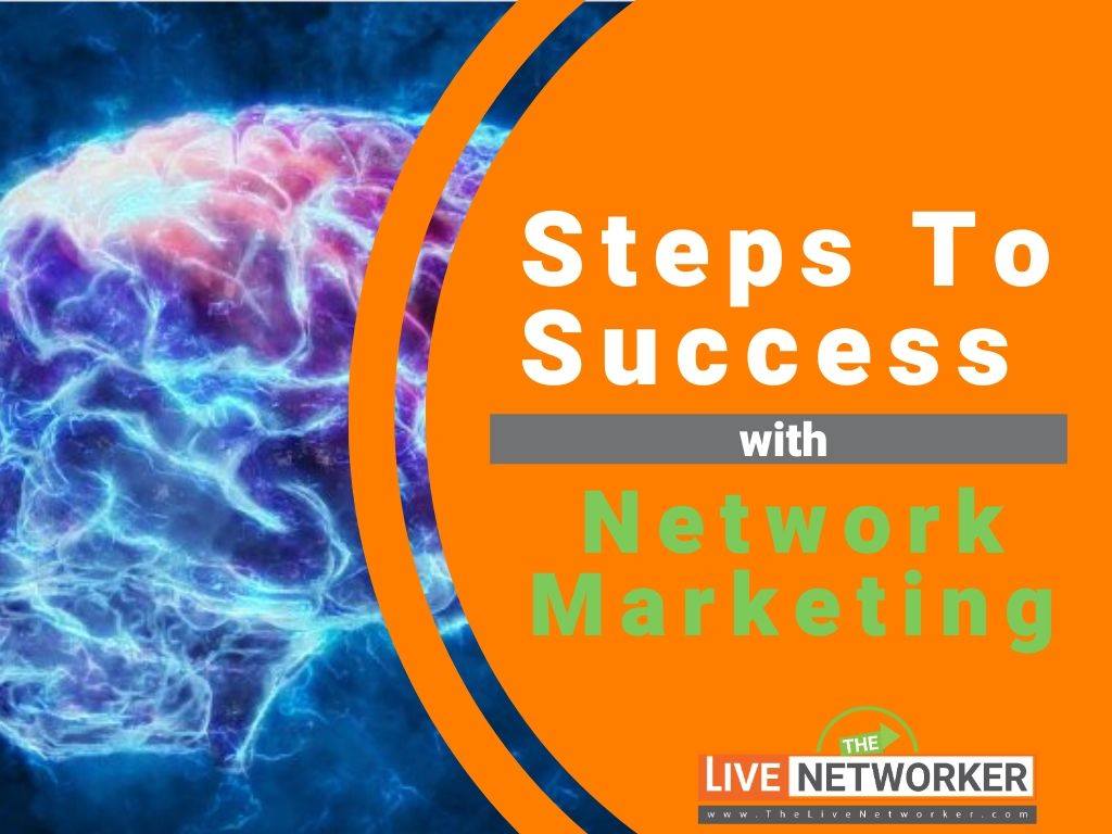 Steps To Success With Network Marketing Starts Here